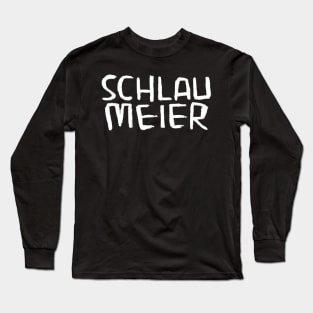 Schlaumeier, Besserwisser, Smart Ass, Know it all, German Word Long Sleeve T-Shirt